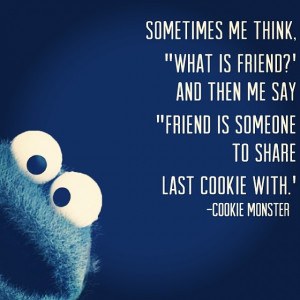 Cookie Monster Quotes About Friends