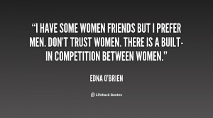 quote-Edna-OBrien-i-have-some-women-friends-but-i-27375.png