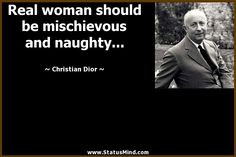... and naughty christian dior more woman quotes mischief quotes christian