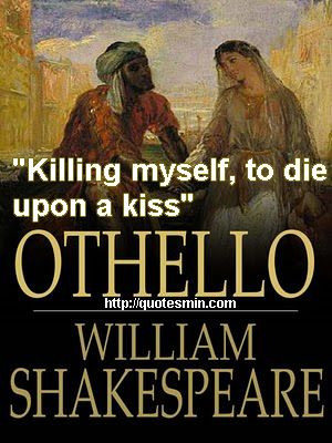 William Shakespeare - Othello Literary Quote: 