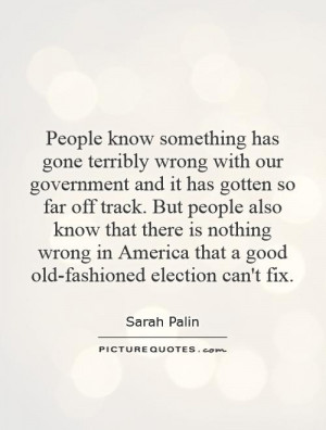 ... America that a good old-fashioned election can't fix Picture Quote #1