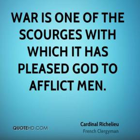 War is one of the scourges with which it has pleased God to afflict ...