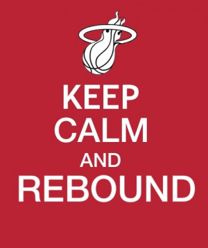 ... Indiana last night. The most important message...KEEP CALM HEAT fans