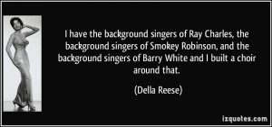 singers of Ray Charles, the background singers of Smokey Robinson ...