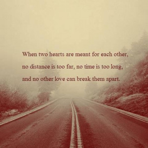 ... too far, no time is too long, and no other love can break them apart