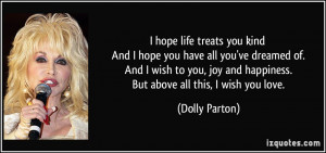 -you-kind-and-i-hope-you-have-all-you-ve-dreamed-of-and-i-wish-to-you ...