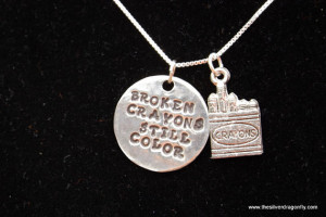 Broken Crayons Still Color, Crayon Quote, Inspirational jewelry, Hand ...