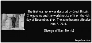 The first war zone was declared by Great Britain. She gave us and the ...