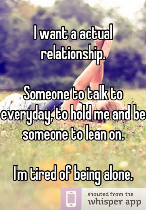 me and be someone to lean on. I'm tired of being alone.: I'M Tired ...