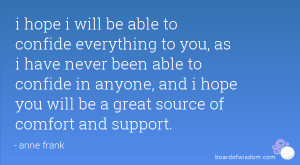 ... anyone, and i hope you will be a great source of comfort and support