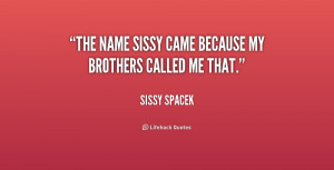 quote-Sissy-Spacek-the-name-sissy-came-because-my-brothers-231764.png