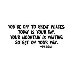 Dr.Seuss quote You're off to great places Seuss font 22x12