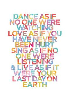 Dance, Love, Sing Colourful Quotes More
