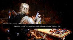 would trade anything to have Joshua Graham’s voice IRL.