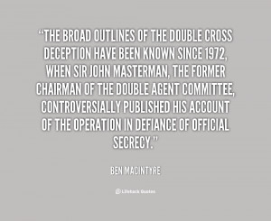 broad outlines of the double cross deception quote by ben macintyre
