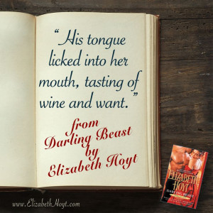 His tongue licked into her mouth, tasting of wine and want.