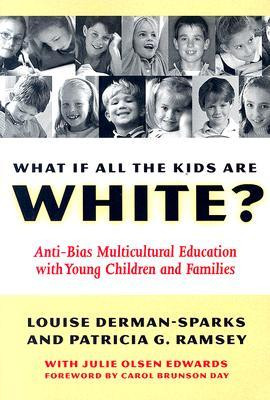 What If All the Kids Are White?: Anti-Bias Multicultural Education ...