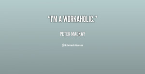 quote-Peter-MacKay-im-a-workaholic-133916_2.png