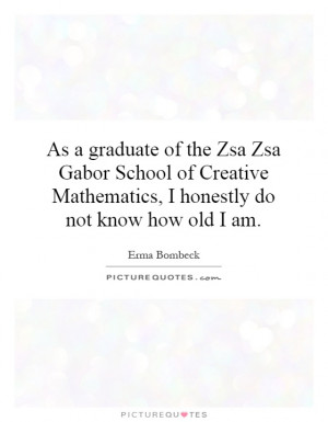 Mathematics I Honestly Do Not Know How Old Am Picture Quote 1