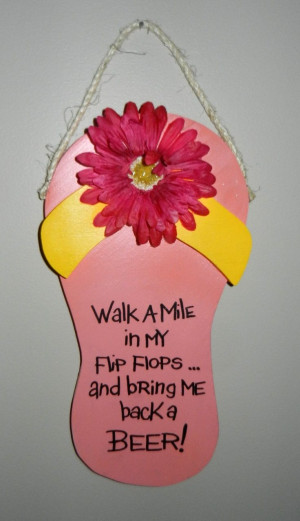 flip flop sayings | Gaint Flip-Flop with cute saying, great addition ...