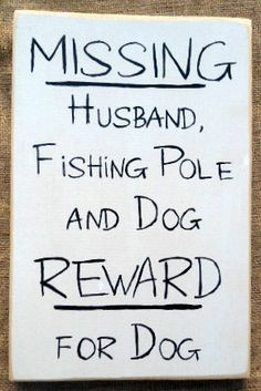 Missing Husband Fishing Pole and Dog Reward by SignsfromtheSouth, $16 ...