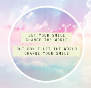 quote let your smile change the world