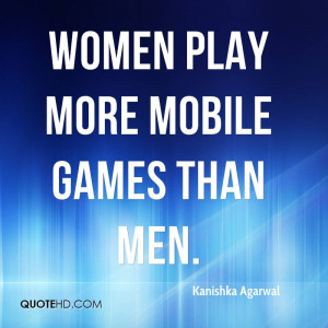 Women play more mobile games than men.