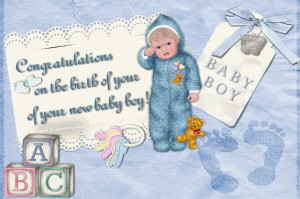 ... from congratulations congratulations on the birth of your new baby boy