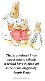 ... was never sent to school...Beatrix Potter quote at DailyLearners.com