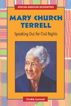 Mary Church Terrell: Speaking Out for Civil Rights (African-American ...