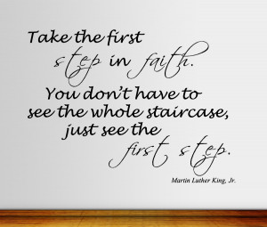 Dr. Martin Luther King Take the first step...Wall Decal Quotes