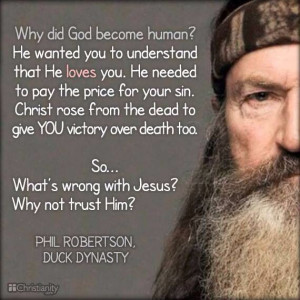 Phil Robertson...More at http://quote-cp.tumblr.com