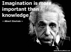 Einstein Quotes Imagination Is More Important Than Knowledge ...