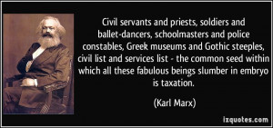 ... all these fabulous beings slumber in embryo is taxation. - Karl Marx