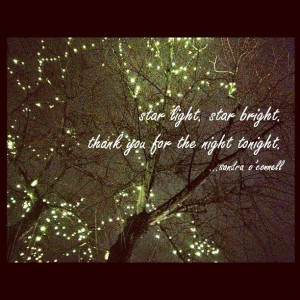 star light. star bright. thank you for the night tonight. #Quote # ...