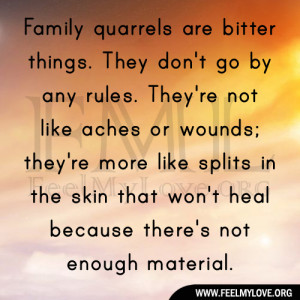 Family quarrels are bitter things. They don’t go by any rules. They ...