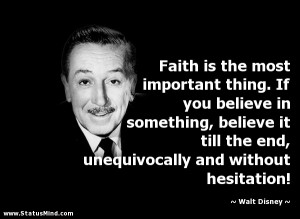 ... unequivocally and without hesitation! - Walt Disney Quotes