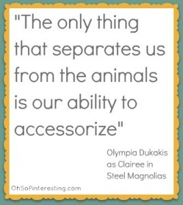 Olimpia Dukakis Steel Magnolia quote