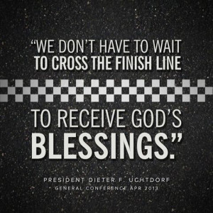 ... line to receive God's blessings. -Elder Uchtdorf #LDSconf April 2013