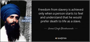 Freedom from slavery is achieved only when a person starts to feel and ...