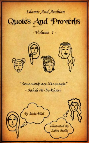 Aisha Bilal - Islamic and Arabian Quotes and Proverbs - Volume 1 ...