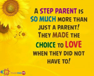 Step Family Quotes - A step parent is so much more than 'just a parent ...