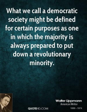 What we call a democratic society might be defined for certain ...