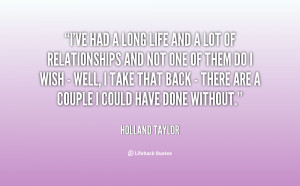 ve had a long life and a lot of relationships and not one of them do ...