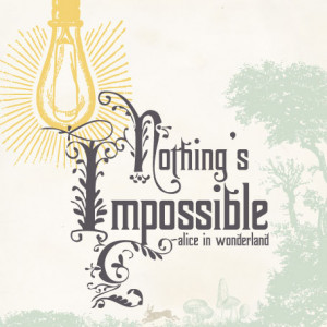 Nothing's Impossible…