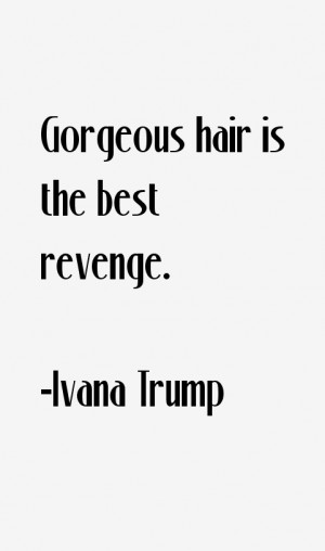 View All Ivana Trump Quotes