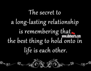 The secret to a long-lasting relationship is remembering that the best ...