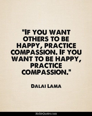 Practice Compassion.....