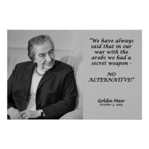 golda_meir_quote_no_alternative_posters