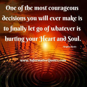 One of the most courageous decisions you will ever make